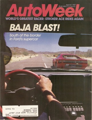 AUTOWEEK 1987 APR 27 - BAJA, NEW 911, PRELUDE 4WS, OLD YELLER, MGA COUPE