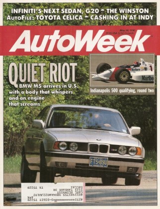 AUTOWEEK 1990 MAY 28 - INFINITI G20, CELICA, EMMO & INDY, BMW M5/550i, DALE E