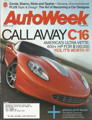 AUTOWEEK 2007 MAR 19 - CALLAWAY C16, '62 FERRARI 250 SWB, RIDLER, AUDI S5 & S6