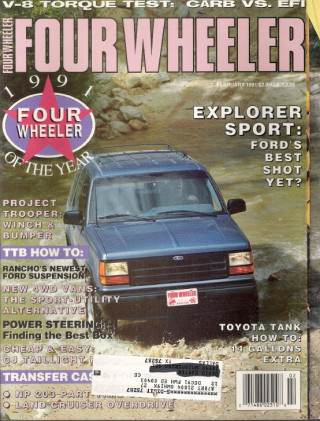 FOUR WHEELER 1991 FEB - EXPLORER SPORT, PROJ TROOPER, RANCHO'S SUSP, 4WD VANS
